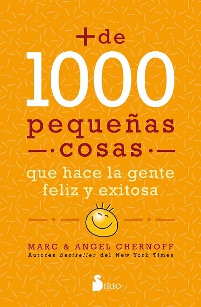 MÁS DE MIL PEQUEÑAS COSAS QUE HACE LA GENTE FELIZ Y EXITOSA | 9788418531064 | CHERNOFF, MARC / CHERNOFF, ANGEL