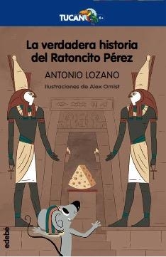 LA VERDADERA HISTORIA DEL RATONCITO PÉREZ | 9788468350073 | LOZANO SAGRERA, ANTONIO