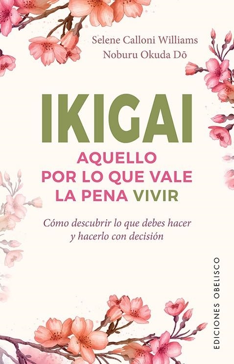 IKIGAI. AQUELLO POR LO QUE VALE LA PENA VIVIR | 9788491116929 | CALLONI WILLIAMS, SELENE