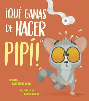 QUÉ GANAS DE HACER PIPÍ! | 9788414030899 | NEWSON, KARL