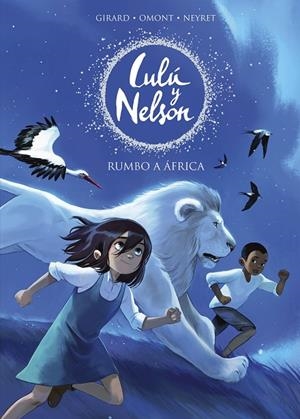 RUMBO A ÁFRICA (LULU Y NELSON) | 9788420441078 | NEYRET, AURÉLIE / OMONT, JEAN-MARIE