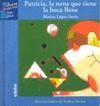 PATRICIA LA NENA QUE TIENE LA BOCA LLENA | 9788423692644 | MARISA LÓPEZ SORIA
