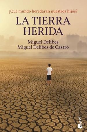 LA TIERRA HERIDA | 9788423359356 | DELIBES, MIGUEL / DELIBES DE CASTRO, MIGUEL