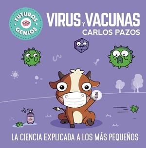 VIRUS Y VACUNAS (FUTUROS GENIOS) | 9788448857844 | PAZOS, CARLOS