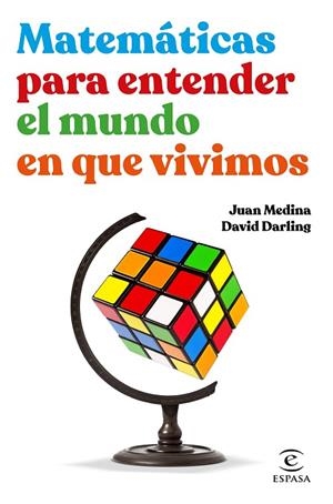 MATEMÁTICAS PARA ENTENDER EL MUNDO EN QUE VIVIMOS | 9788467062526 | MEDINA, JUAN / DARLING, DAVID