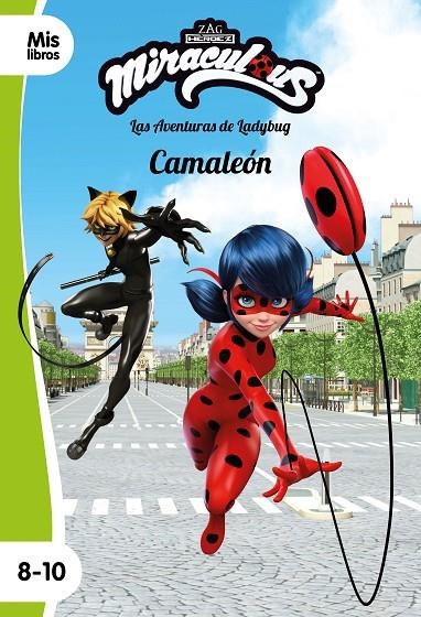 MIRACULOUS. LAS AVENTURAS DE LADYBUG. CAMALEÓN | 9788408225881 | MIRACULOUS