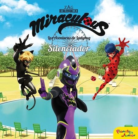 MIRACULOUS. LAS AVENTURAS DE LADYBUG. SILENCIADOR | 9788408225911 | MIRACULOUS