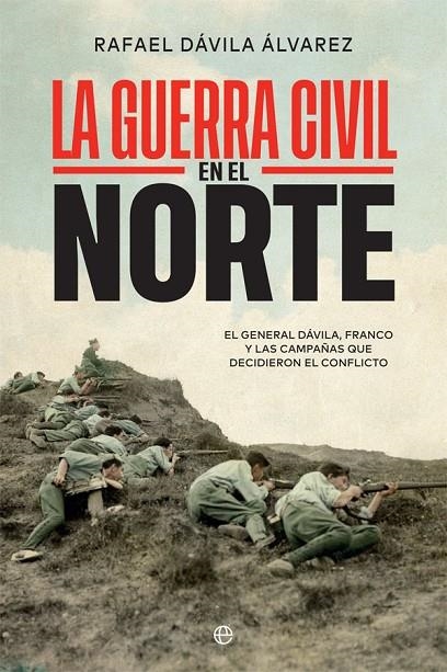 LA GUERRA CIVIL EN EL NORTE | 9788413840796 | DÁVILA ÁLVAREZ, RAFAEL