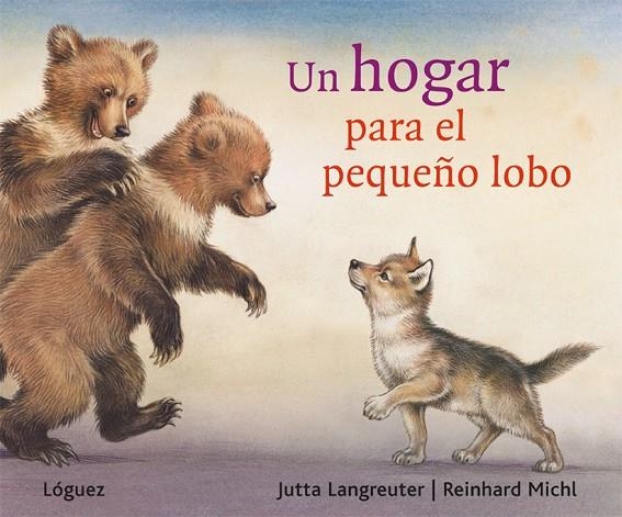 HOGAR PARA EL PEQUEÑO LOBO, UN | 9788496646858 | LANGREUTER, JUTTA/MICHL, REINHARD
