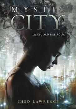 MYSTIC CITY LA CIUDAD DEL AGUA | 9788415580430 | LAWRENCE,THEO