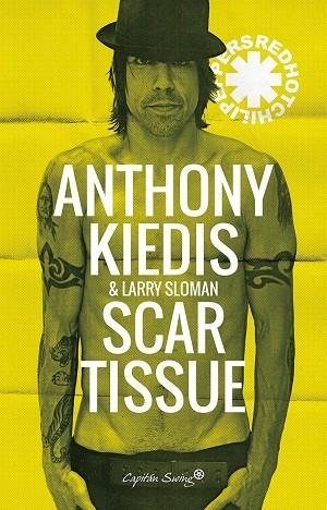 SCAR TISSUE | 9788494588655 | KIEDIS, ANTHONY / SLOMAN, LARRY