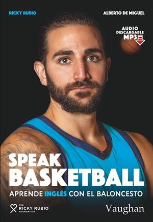 SPEAK BASKETBALL | 9788416667857 | DE MIGUEL, ALBERTO / RUBIO, RICKY