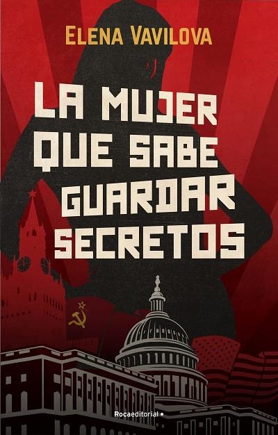 LA MUJER QUE SABE GUARDAR SECRETOS. LA VERDADERA HISTORIA DE LOS ESPÍAS RUSOS EN | 9788418557415 | VAVILOVA, ELENA