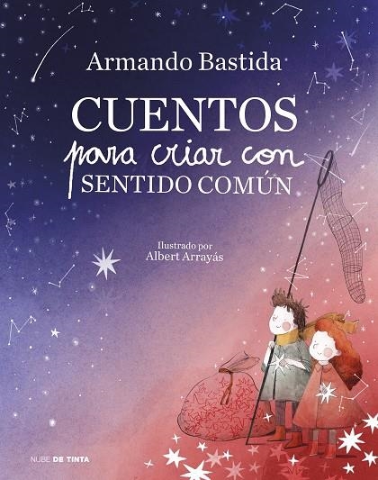 CUENTOS PARA CRIAR CON SENTIDO COMÚN | 9788417605278 | BASTIDA, ARMANDO