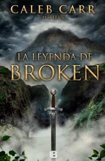LEYENDA DE BROKEN, LA | 9788466652940 | CARR, CALEB