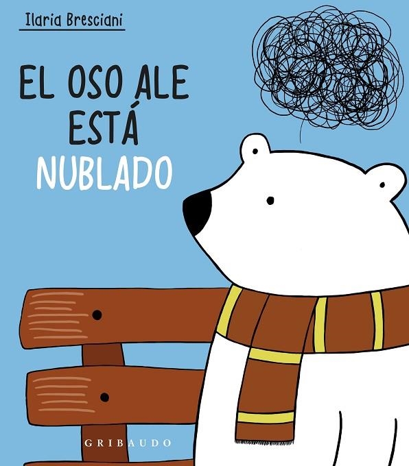 EL OSO ALE ESTÁ NUBLADO | 9788417127992 | BRESCIANI, ILARIA