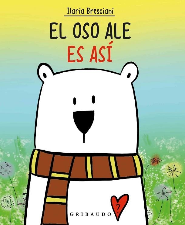 EL OSO ALE ES ASÍ | 9788417127985 | BRESCIANI, ILARIA