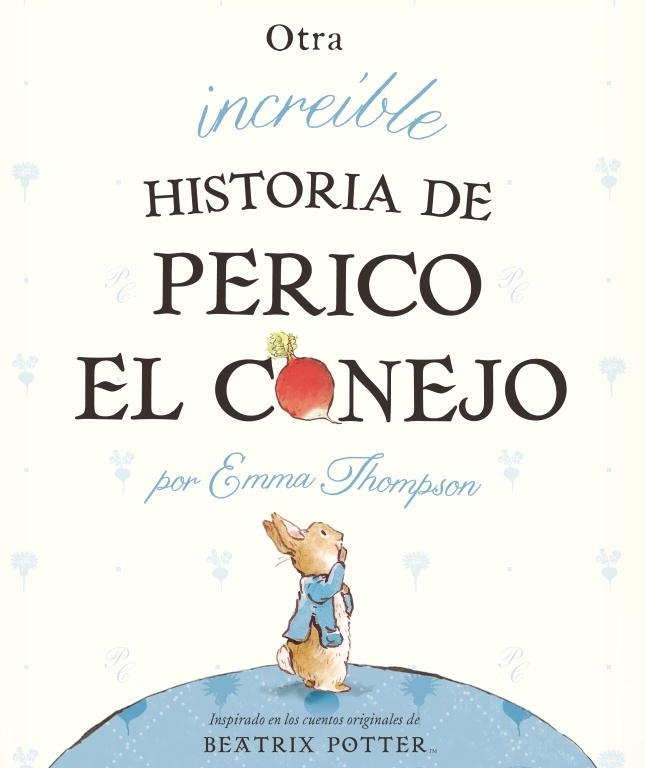 OTRA INCREIBLE HISTORIA DE PERICO EL CONEJO | 9788448834050 | TAYLOR, ELEANOR/THOMPSON, EMMA