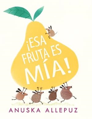 ESA FRUTA ES MIA | 9788416394982 | ALLEPUZ, ANUSKA