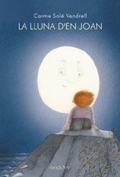 LLUNA D'EN JOAN, LA | 9788495988997 | SOLE VENDRELL, CARME
