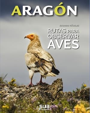ARAGON RUTAS PARA OBSERVAR AVES | 9788482167206 | VIÑUALES COBOS, EDUARDO