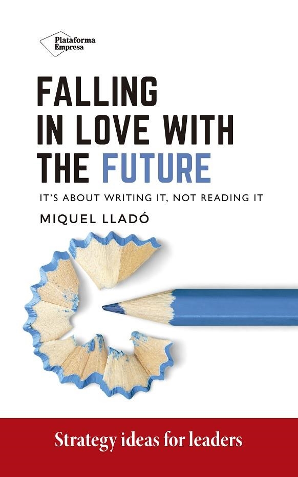 FALLING IN LOVE WITH THE FUTURE | 9788418582318 | LLADÓ, MIQUEL
