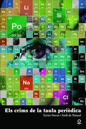 ELS CRIMS DE LA TAULA PERIÒDICA | 9788416661923 | DE MANUEL I BARRABIN, JORDI / DURAN I ESCRIBA, XAVIER
