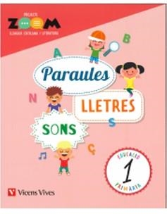 PARAULES, LLETRES I SONS (ZOOM) LLENGUA 1 | 9788468255071 | BLANCO ORTEGA, LAURA / CUGAT SOLA, LAURA / MARTIN MANZANO, MARIA CARMEN / OLIVERAS ROVIRA, ANNA MARI