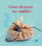 CÓMO ALCANZAR TUS SUEÑOS | 9788494890659 | NÚÑEZ PEREIRA, CRISTINA / R. VALCÁRCEL, RAFAEL