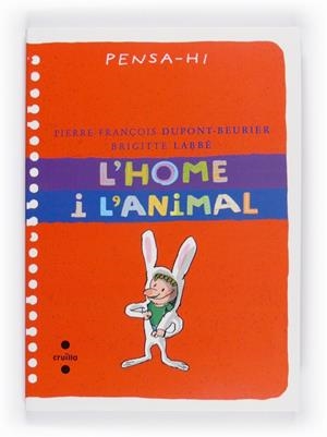 HOME I L'ANIMAL, L' | 9788466125413 | LABBÉ, BRIGITTE / DUPONT-BEURIER, PIERRE-FRANÇOIS