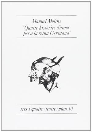 QUATRE HISTÒRIES D'AMOR PER A LA REINA GERMANA | 9788475020402 | MOLINS MANUEL