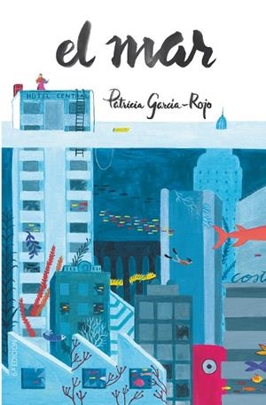 EL MAR | 9788413922119 | GARCIA-ROJO CANTON, PATRICIA