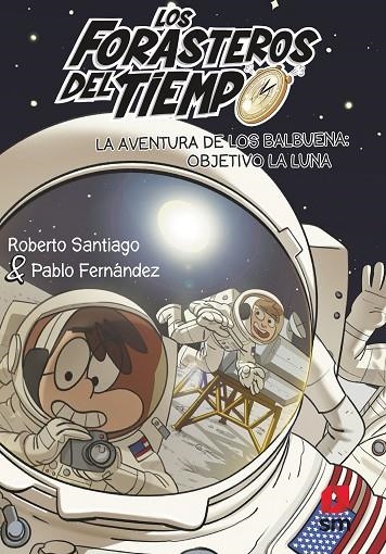 LA AVENTURA DE LOS BALBUENA: OBJETIVO LA LUNA | 9788413921969 | SANTIAGO, ROBERTO