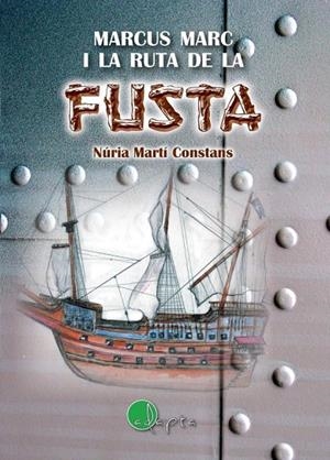 MARCUS MARC I LA RUTA DE LA FUSTA | 9788412061628 | MARTÍ CONSTANS, NÚRIA