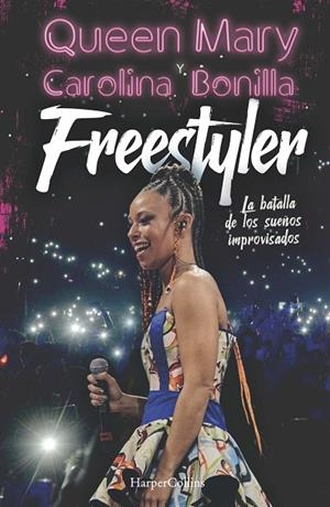 FREESTYLER. LA BATALLA DE LOS SUEÑOS IMPROVISADOS | 9788491396949 | QUEEN, MARY / BONILLA, CAROLINA