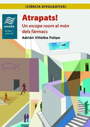 ATRAPATS! UN ESCAPE ROOM AL MÓN DELS FÀRMACS | 9788418634376 | VILLALBA FELIPE, ADRIÁN