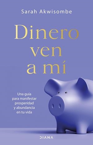 DINERO, VEN A MÍ | 9788418118692 | AKWISOMBE, SARAH