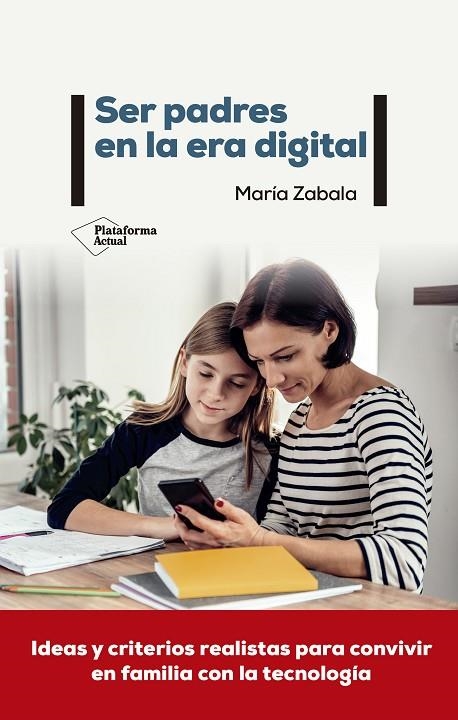 SER PADRES EN LA ERA DIGITAL | 9788418582783 | ZABALA, MARÍA