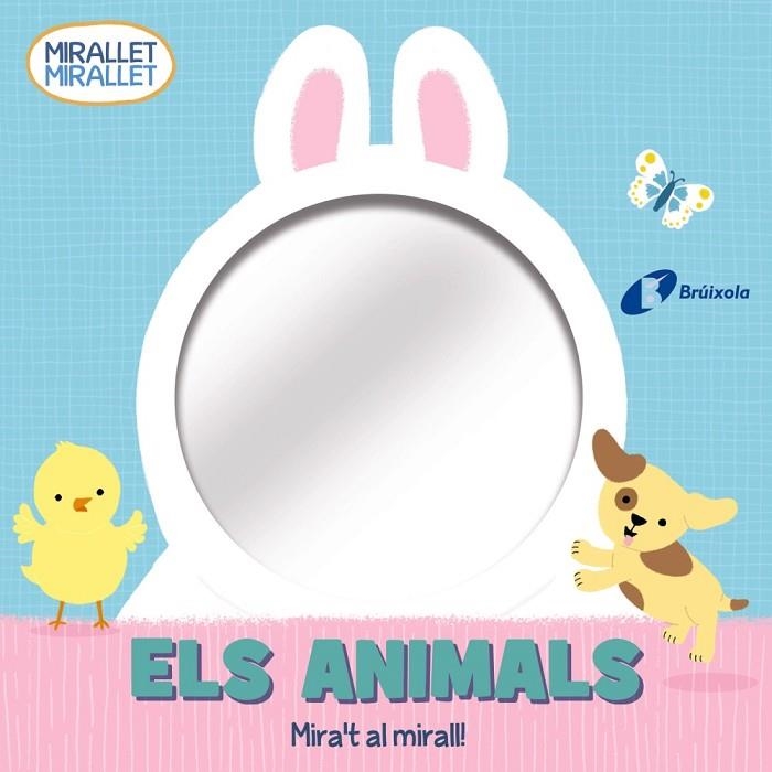 MIRALLET, MIRALLET. ELS ANIMALS | 9788413490571 | AA.VV