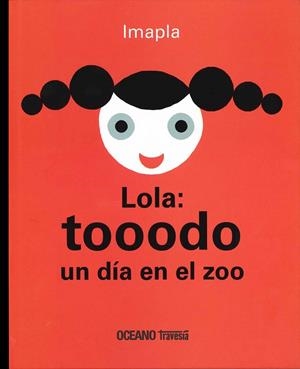 LOLA TOOODO UN DIA EN EL ZOO | 9786074008258 | IMPALA