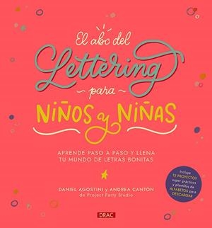 EL ABC DEL LETTERING PARA NIÑOS Y NIÑAS | 9788498746969 | AGOSTINI, DANIEL / CANTÓN, ANDREA