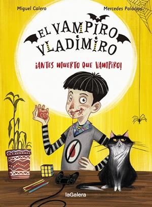 EL VAMPIRO VLADIMIRO 1. ¡ANTES MUERTO QUE VAMPIRO! | 9788424670849 | CALERO, MIGUEL