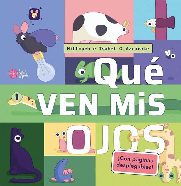 QUÉ VEN MIS OJOS | 9788416427475 | HITTOUCH / G. AZCÁRATE, ISABEL