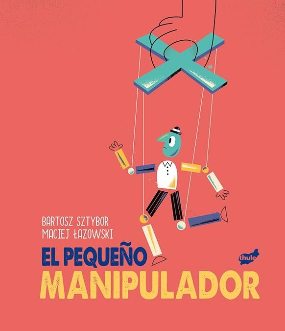 EL PEQUEÑO MANIPULADOR | 9788418702082 | SZTYBOR, BARTOSZ