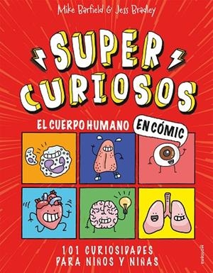 EL CUERPO HUMANO EN CÓMIC. 101 CURIOSIDADES PARA NIÑOS Y NIÑAS (SUPERCURIOSOS 1) | 9788418483349 | JESS BRADLEY, MIKE BARFIELD