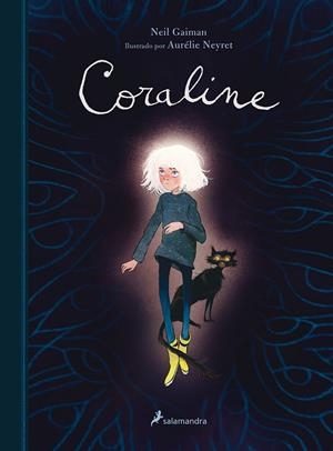 CORALINE (EDICIÓN ILUSTRADA) | 9788418637032 | GAIMAN, NEIL / NEYRET, AURÉLIE