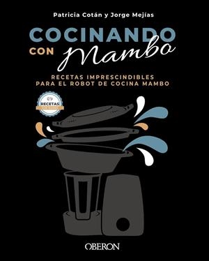 COCINANDO CON MAMBO | 9788441544628 | COTÁN GARCÍA, PATRICIA / MEJÍAS VEGA, JORGE