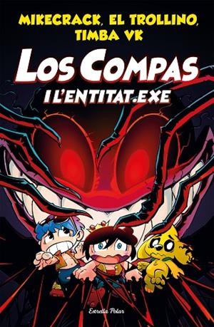 LOS COMPAS I L'ENTITAT.EXE | 9788413891064 | MIKECRACK, EL TROLLINO Y TIMBA VK