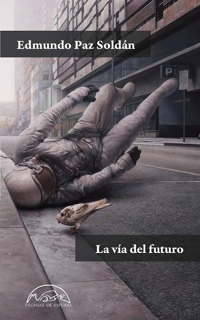 LA VÍA DEL FUTURO | 9788483933008 | PAZ SOLDÁN, EDMUNDO