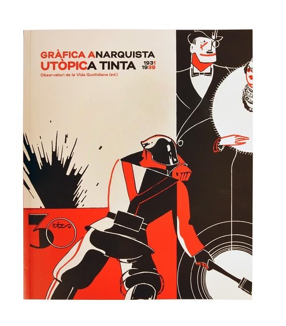 GRÀFICA ANARQUISTA. UTÒPICA TINTA. (1931-1939) | 9788491563327 | ANTEBI ARNÓ, ANDRÉS